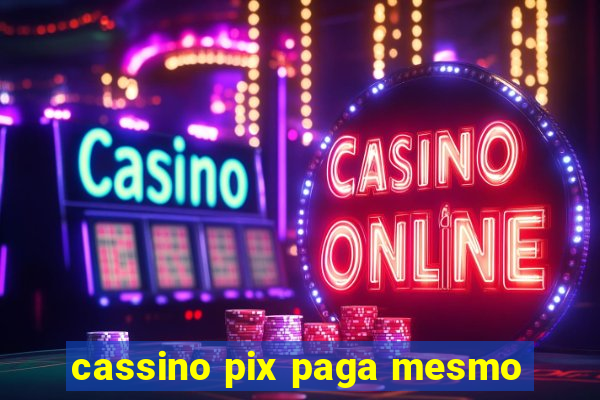 cassino pix paga mesmo